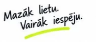 Mazāk lietu. Vairāk iespēju.
